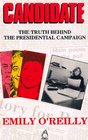 Candidate The Truth Behind the Presidential Campaign