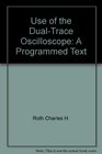 Use of the dualtrace oscilloscope A programmed text