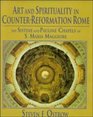 Art and Spirituality in CounterReformation Rome  The Sistine and Pauline Chapels in S Maria Maggiore