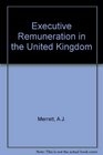 Executive Remuneration in the United Kingdom