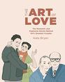 The Art of Love The Romantic and Explosive Stories Behind Art's Greatest Couples