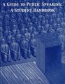 A guide to public speaking A student handbook