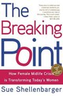The Breaking Point  How Today's Women Are Navigating Midlife Crisis