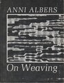 Anni Albers  On Weaving