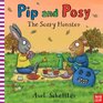 Pip and Posy the Scary Monster