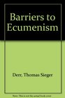 Barriers to Ecumenism The Holy See and the World Council of Churches on Social Questions