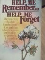 Help me rememberhelp me forget