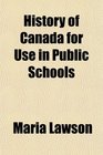 History of Canada for Use in Public Schools