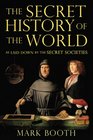 The Secret History of the World As Laid Down by the Secret Societies