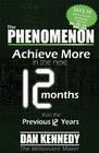 The Phenomenon Achieve More In the Next 12 Months than the previous 12 Years