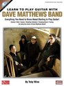 Learn to Play Guitar with Dave Matthews Band: Everything You Need to Know About Starting to Play Guitar! (Instructional)