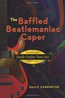 The Baffled Beatlemaniac Caper: First book in the Sandy Fairfax Teen Idol mystery series (Sandy Fairfax Teen Idol Mysteries)