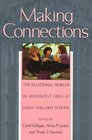 Making Connections The Relational Worlds of Adolescent Girls at Emma Willard School