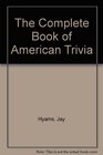 The Complete Book of American Trivia