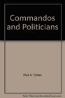 Commandos and Politicians Elite Military Units in Modern Democracies