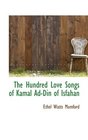 The Hundred Love Songs of Kamal AdDin of Isfahan