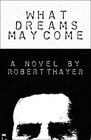 What Dreams May Come A Novel