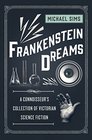 Frankenstein Dreams A Connoisseur's Collection of Victorian Science Fiction