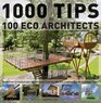 1000 Tips by 100 Eco Architects Guidelines on Sustainable Architecture from the World's Leading EcoArchitecture Firms