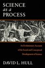 Science as a Process  An Evolutionary Account of the Social and Conceptual Development of Science