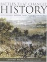 Battles That Changed History Fifty Decisive Battles That Changed the World
