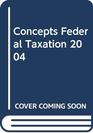 Concepts Federal Taxation 2004