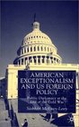 American Exceptionalism and US Foreign Policy  Public Diplomacy at the End of the Cold War