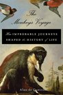 The Monkey's Voyage: How Improbable Journeys Shaped the History of Life