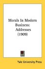 Morals In Modern Business Addresses