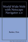 The World Wide Web Featuring Netscape Navigator 2/3 Software  Illustrated Standard Edition