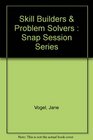Skill Builders  Problem Solvers Snap Session Series