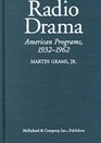 Radio Drama A Comprehensive Chronicle of American Network Programs 19321962