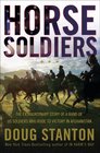 Horse Soldiers The Extraordinary Story of a Band of US Soldiers Who Rode to Victory in Afghanistan