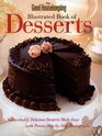 The Good Housekeeping Illustrated Book of Desserts Indescribably Delicious Desserts Made Easy with Precise StepbyStep Photographs