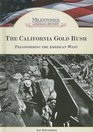 The California Gold Rush Transforming the American West