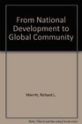 From National Development to Global Community