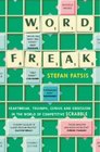 Word Freak Heartbreak Triumph Genius and Obsession in the World of Competitive Scrabble