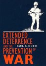 Extended Deterrence and the Prevention of War