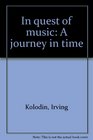 In quest of music A journey in time