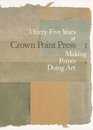 ThirtyFive Years at Crown Point Press Making Prints Doing Art