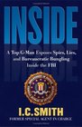 Inside  A Top GMan Exposes Spies Lies and Bureaucratic Bungling in the FBI