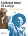 One Hundred Years of Old Man Sage An Arapaho Life