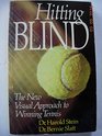 Hitting blind The new visual approach to winning tennis