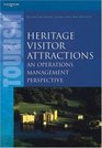Heritage Visitor Attractions  An Operations Management Perspective