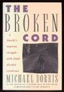 The Broken Cord A Family's Ongoing Struggle With Fetal Alcohol Syndrome
