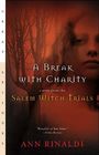 A Break with Charity  A Story About the Salem Witch Trials