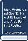 Men Women and God  Nawal El Saadawi and Arab Feminist Poetics