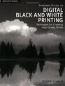 Amphoto's Guide To Digital Black And White Printing Techniques For Creating High Quality Prints