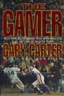 The Gamer  An 11Time AllStar's Inside Story of the Pain Grit Guts and Glory of Life in the Majors