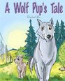 A Wolf Pup's Tale The Story Of Rugmo